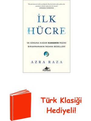 Pegasus Ilk Hücre: ve Sonuna Kadar Kanserin Peşini Bıra... + Türk Klasiği Hediye