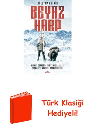 Kronik Kitap Beyaz Harp: Kafkas Cephesi-Sarıkamış Harekatı -... + Türk Klasiği Hediye