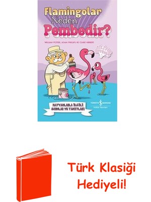 İş Bankası Kültür Yayınları Flamingolar Neden Pembedir? Hayvanlarla Ilgili ... + Türk Klasiği Hediye