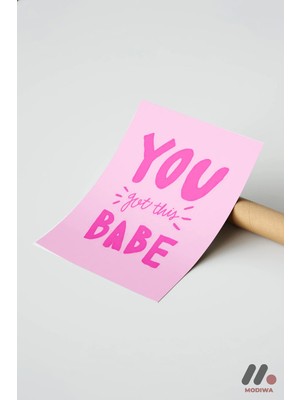 Modiwa Design You Got This Babe Tipografi, Çerçevesiz Yüksek Kalite Duvar Afişi - Motivasyon Hediyesi