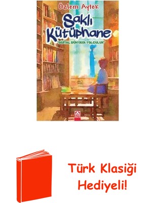 Altın Kitaplar Saklı Kütüphane - Dijital Dünyaya Yolculuk + Türk Klasiği Hediye