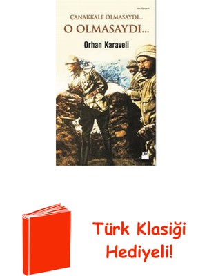 Doğan Kitap Çanakkale Olmasaydı... O Olmasaydı... + Türk Klasiği Hediye