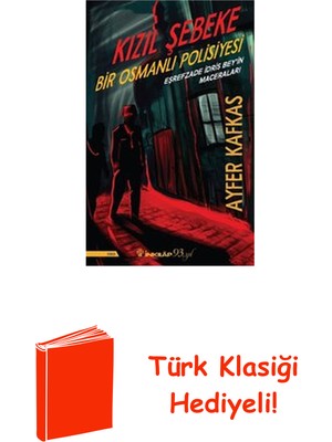 İnkılap Kitabevi Kızıl Şebeke-Bir Osmanlı Polisiyesi-Eşrefzade I... + Türk Klasiği Hediye