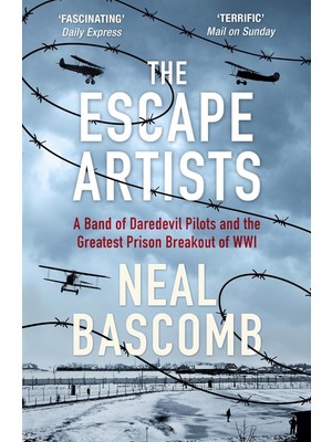 The Escape Artists: A Band Of Daredevil Pilots And The Greatest Prison Breakout Of Wwı