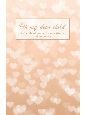 Belirtilmemiş Independently Published Oh My Dear Child.: A Decade Of Moments, Milestones, And Memories - Neutral