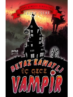 Pinus Kitap Beyaz Kanatlı Vampir 11 – Üç Gece Çocuk Kitabı Eğlenceli Maceralar İçin 9-12 Yaş