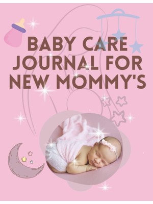 Astraltech Independently Published Baby Care Journal For New Mommy's: Baby Log Book Health Recor, Sleeping Sch