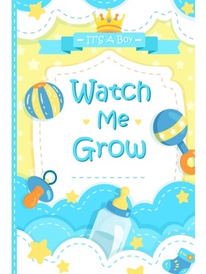 Astraltech Independently Published Watch Me Grow (Boy Edition): Journal For Newbornsbaby Diary, Daily Activity