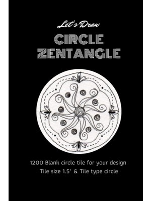 Astraltech Let's Draw Circle Zentangle: Zentangle Circle Tiles Sketchbook Art Therapy To Relieve Stress & Anxi