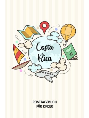 Astraltech Independently Published Costa Rica Reisetagebuch Für Kinder: Costa Rica Kinder Reise Journal | Cost