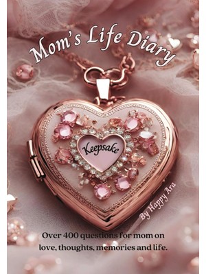 Astraltech Independently Published Mom's Life Diary: Keepsake For Mothers, Mother Gift, New Mothers, Mother's