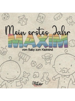 Astraltech Mein Erstes Jahr - Maxim - Vom Baby Zum Kleinkind: Dein Individuelles Babyalbum Mit Wunschnamen Für