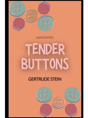 Astraltech Independently Published Tender Buttons "annotated"