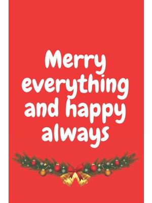 Astraltech Merry Everything And Happy Always: Christmas Gift, Birthday Gift, Xmass Moment