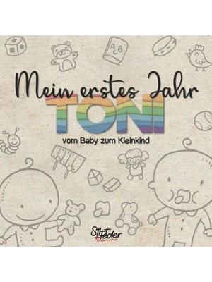 Astraltech Mein Erstes Jahr - Toni - Vom Baby Zum Kleinkind: Dein Individuelles Babyalbum Mit Wunschnamen Für