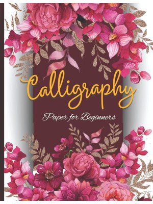 Astraltech Independently Published Calligraphy Paper For Beginners: Calligraphy Practice Paper Hand Lettering