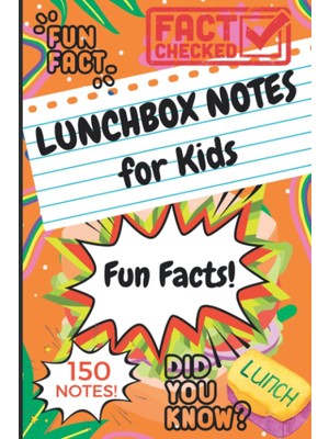 Astraltech Independently Published Lunchbox Notes For Kids: 150 Fun Facts Lunch Box Notes, Give Your Children