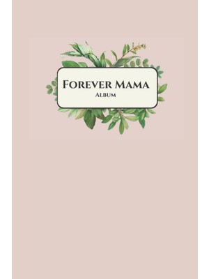 Meks Independently Published Forever Mama Memory Journal Album; In Loving Memory Of Mom ; Books For Moth