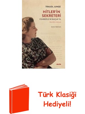 Hitler'in Sekreteri-Führer'le Iki Buçuk Yıl + Türk Klasiği Hediye