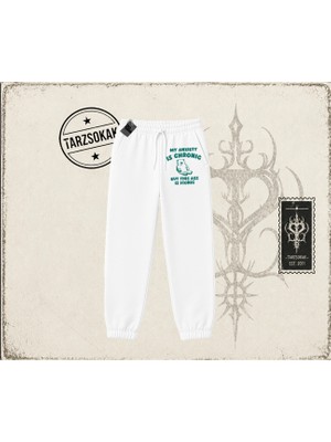 Tarzsokak Unisex My Anxiety Is Chronic Unisex Jogger Eşofman Altı Beyaz