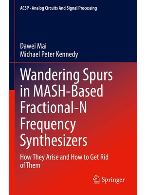 Hsc Bilişim Wandering Spurs In Mash-Based Fractional-N Frequency Synthesizers: How They Arise And How To Get Ri
