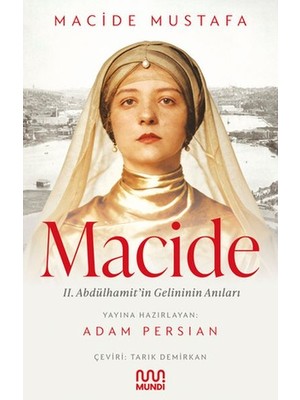 Macide - 2. Abdülhamit’in Gelininin Anıları