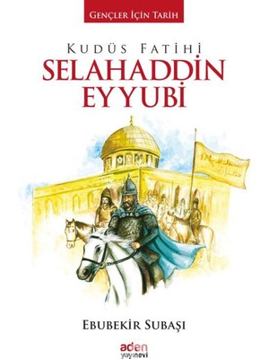Delixa Gençler Için Tarih - Kudüs Fatihi Selahaddin Eyyubi (Kapak Değişebilir)