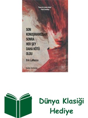 İthaki Yayınları Son Konuşmamızdan Sonra Her Şey Daha Kötü Oldu + Dünya Klasiği Hediye