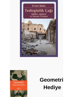 İletişim Yayınları Tedirginlik Çağı-Şiddet Aidiyet ve Siyaset Üzerine + Geometri Hediye