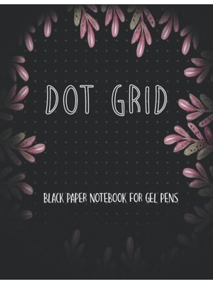 Zemira Independently Published Black Paper Dot Grid For Gel Pens: Black Paper Dotted For