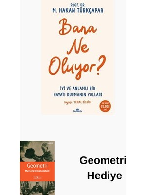 Kronik Kitap Bana Ne Oluyor? Iyi ve Anlamlı Bir Hayatı Kurma... + Geometri Hediye