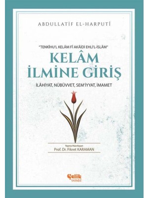 Çelik Yayınevi Kelam Ilmine Giriş: Ilahiyat, Nübüvvet, Sem'iyyat, Imamet
