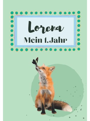 Zemira Independently Published Lorena- Mein Erstes Jahr: Supersüßes Babyalbum Personalisiert Für Lorena. M
