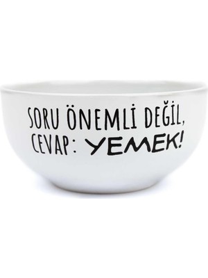 Zemira Palto Tasarim Soru Önemli Değil, Cevap: Yemek! Beyaz Seramik Kase - Hediye Seramik Kase