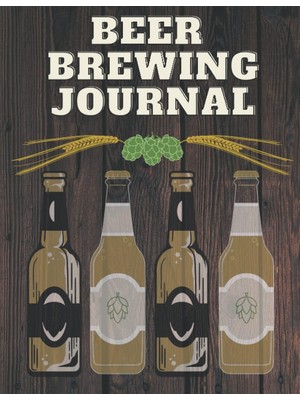 Zemira Independently Published Beer Brewing Journal - 120 Pages: Track Your Beer Brewing Processes And Bat