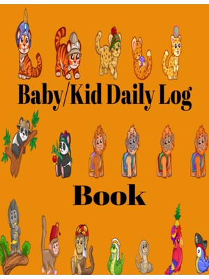 Zemira Independently Published Baby/kid Daily Log Book: Baby's Daily Log Book: Newborn, Baby And Toddler C