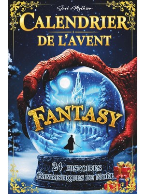 Zemira Calendrier De L'avent Fantasy Pour Adulte Et Ado: 24 Histoires Fantastiques De Noël Remplies De Mag