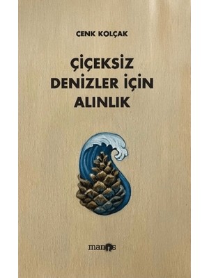 Manos Çiçeksiz Denizler Için Alınlık