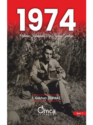 Omca Yayınları 1974 Oğlunun Kaleminden Bir Babanın Günlüğü