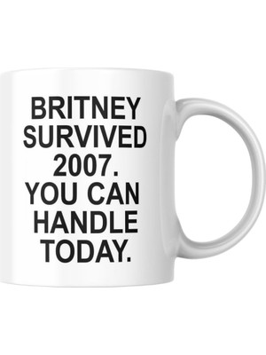 Zemira Britney Survived 2007 Kupa Bardak Komik Yazılı Hediyelik Çay Kahve Kupası Coffee Mug