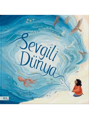 Mea Kitap Sevgili Dünya (Ciltli)