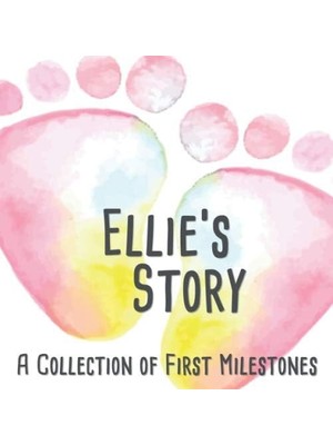Zemira Ellie's Story - A Of First Milestones: The Personalised Memory Album To Fill Out, Paste