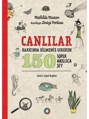Orenda Canlılar Hakkında Bilmeniz Gereken 150 Süper Akıllıca Şey