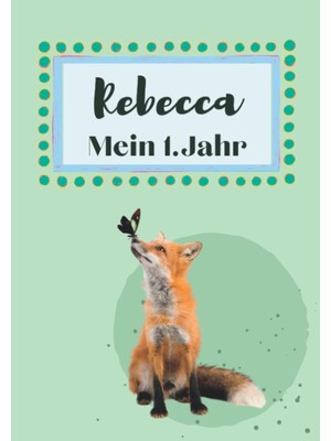 Zemira Independently Published Rebecca- Mein Erstes Jahr: Supersüßes Babyalbum Personalisiert Für Rebecca.