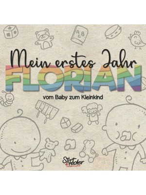 Zemira Mein Erstes Jahr - Florian - Vom Baby Zum Kleinkind: Dein Individuelles Babyalbum Mit Wunschnamen F