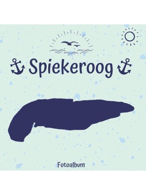 Zemira Spiekeroog Fotoalbum: Erinnerungsalbum Zum Einkleben Von Urlaubsfotos - Urlaubsmomente Von Der Nord