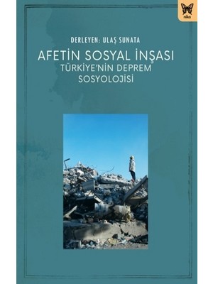 Nika Yayınevi Afetin Sosyal Inşası: Türkiye’nin Deprem Sosyolojisi