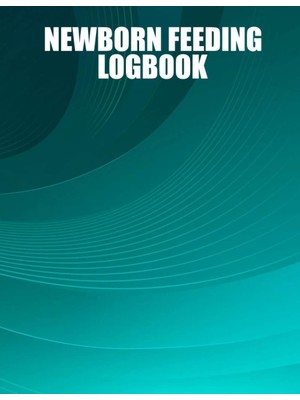 Zemira Independently Published Newborn Feeding Logbook: Baby's Daily Tracker For Newborn's Diaper Changes,