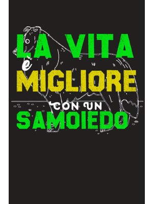 Zemira La Vita È Migliore Con Samoiedo: Taccuino Per Amanti Samoiedo Regalo Di Compleanno Quaderno Idea
