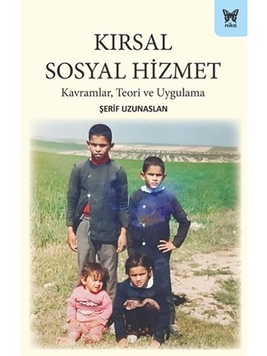 Nika Yayınevi Kırsal Sosyal Hizmet: Kavramlar, Teori ve Uygulama